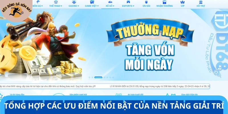 Tổng hợp các ưu điểm nổi bật của nền tảng giải trí