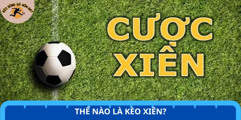 Khái niệm về kèo xiên