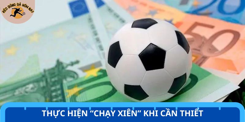 Nắm bắt thời điểm để "chạy xiên"