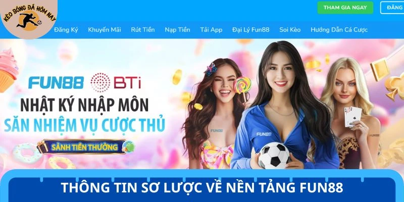 Thông tin sơ lược về nền tảng Fun88
