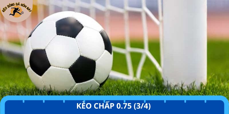 Kèo chấp ¾ cân não nhưng hấp dẫn