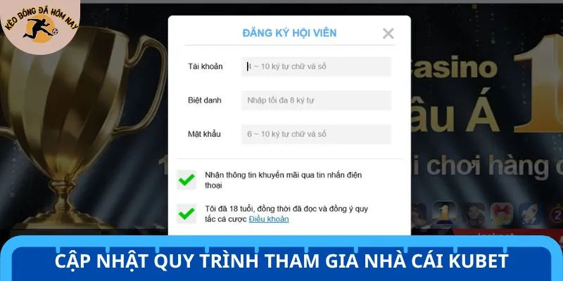 Cập nhật quy trình tham gia nhà cái Kubet hiện nay