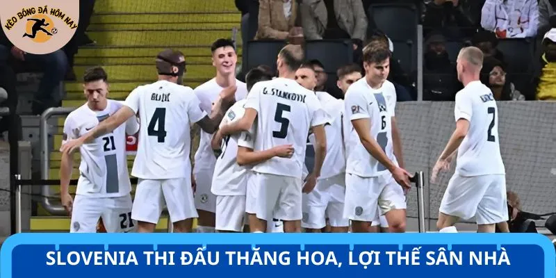 Slovenia thể hiện khả năng thi đấu khá ấn tượng trong thời gian gần đây