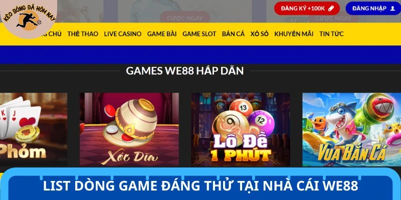 List dòng game đáng thử tại nhà cái We88